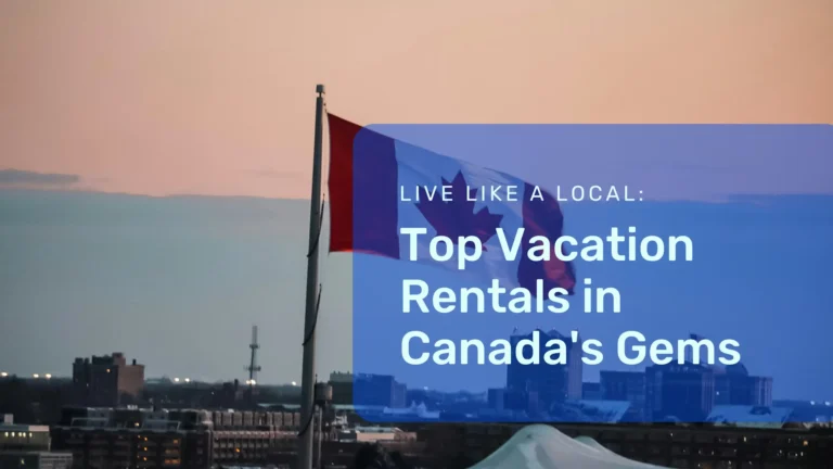 Top Vacation Rentals in Canada's Gems