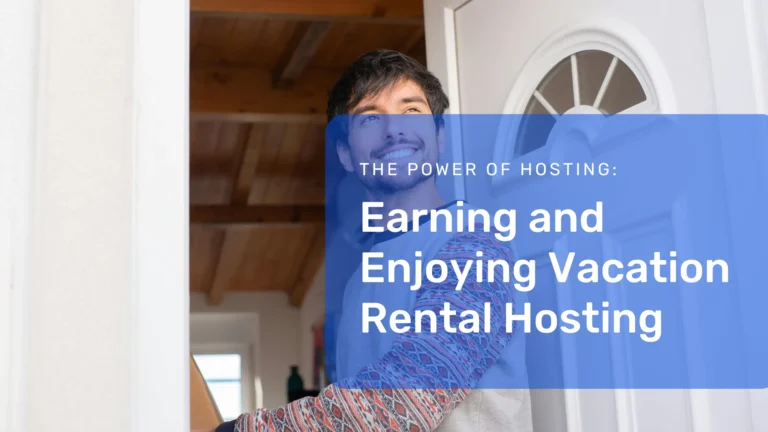 Earning and Enjoying Vacation Rental Hosting