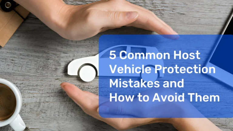 5 Common Host Vehicle Protection Mistakes and How to Avoid Them