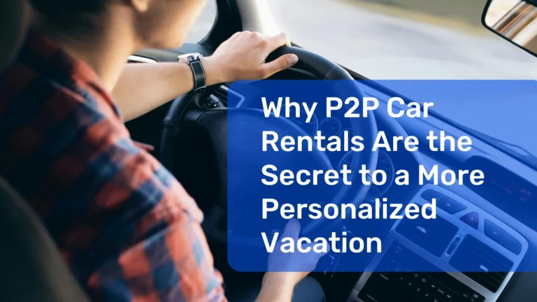 Discover how P2P car rentals offer personalized travel experiences with unique vehicle choices, local tips, and flexible options.