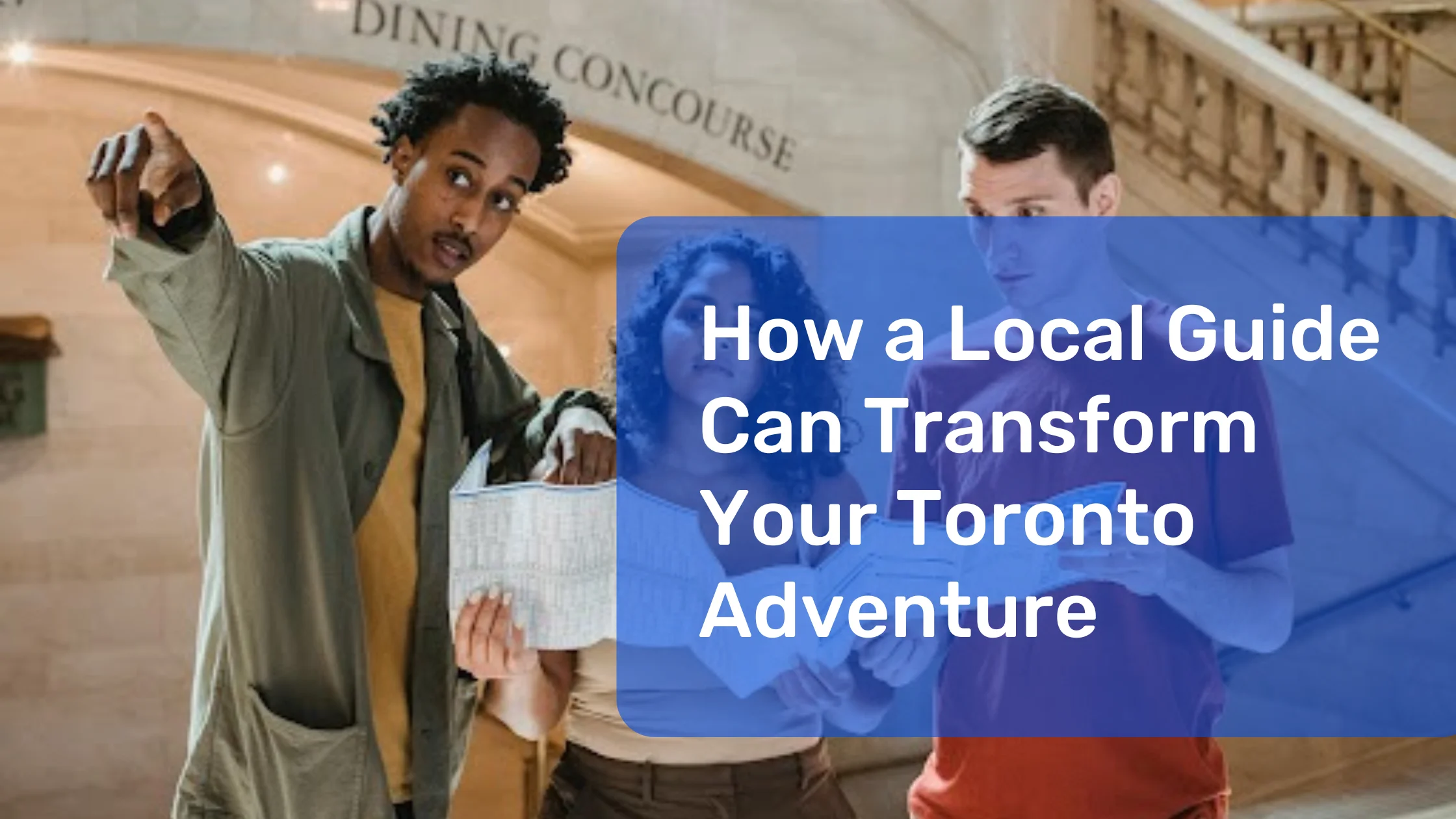 How a Local Guide Can Transform Your Toronto Adventure