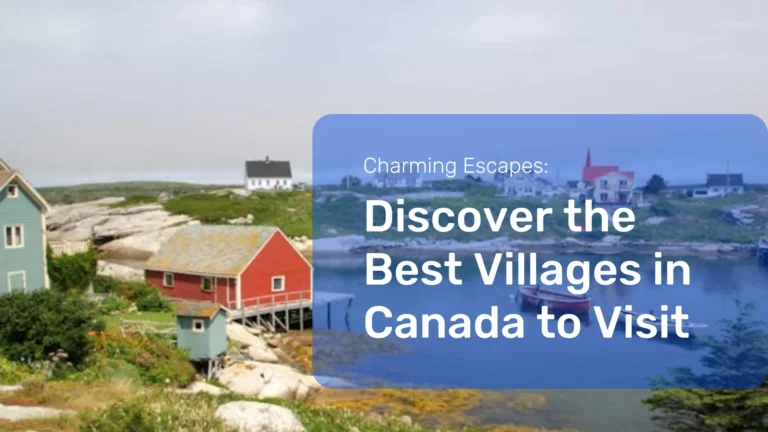 Discover the Best Villages in Canada to Visit