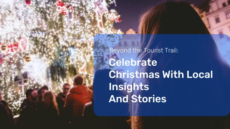 Beyond the Tourist Trail Celebrate Christmas with Local Insights and Stories