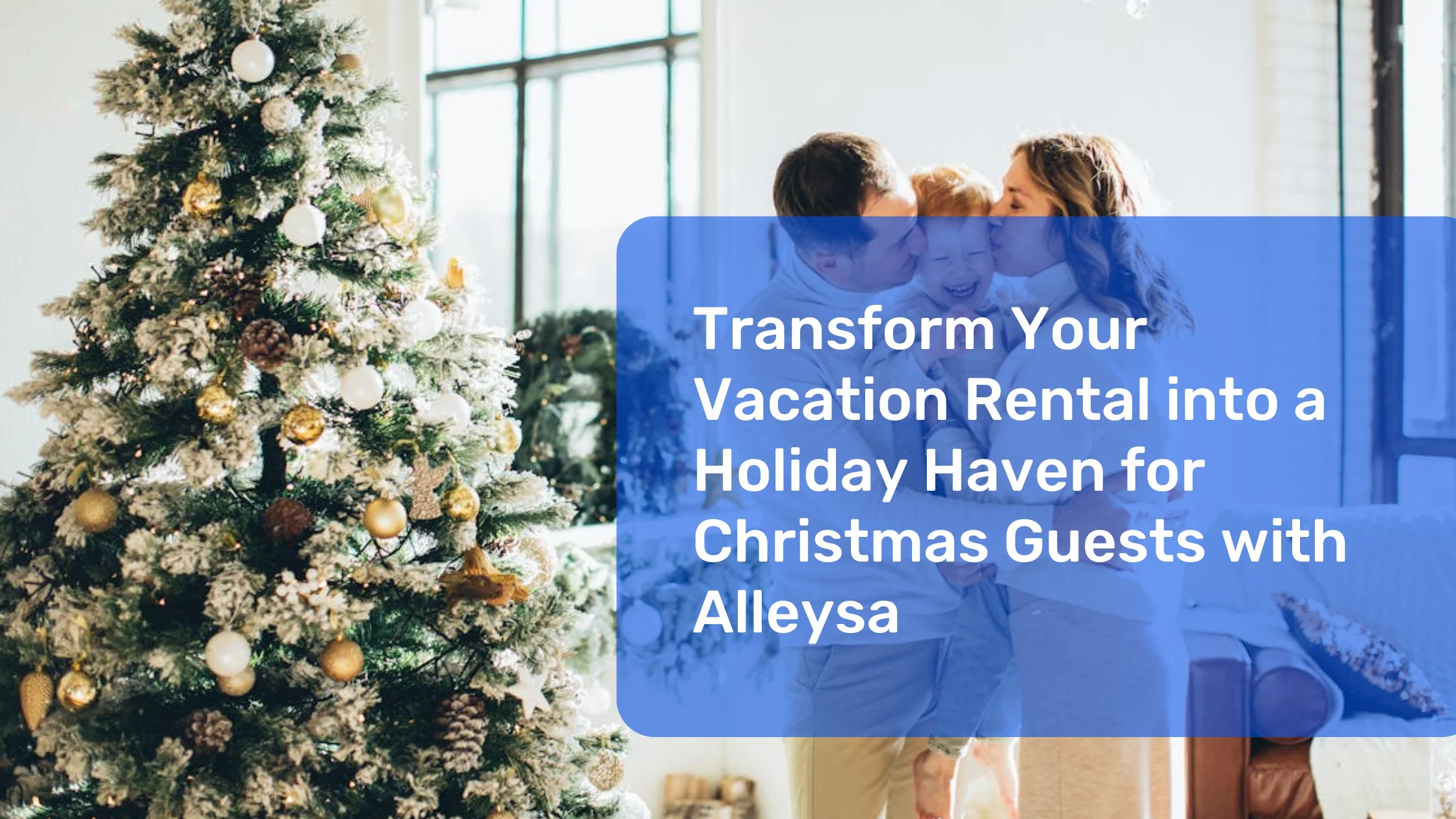 Transform Your Vacation Rental into a Holiday Haven for Christmas Guests with Alleysa