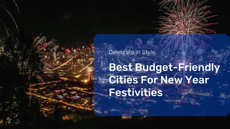 Celebrate in Style: Best Budget-Friendly Cities for New Year Festivities