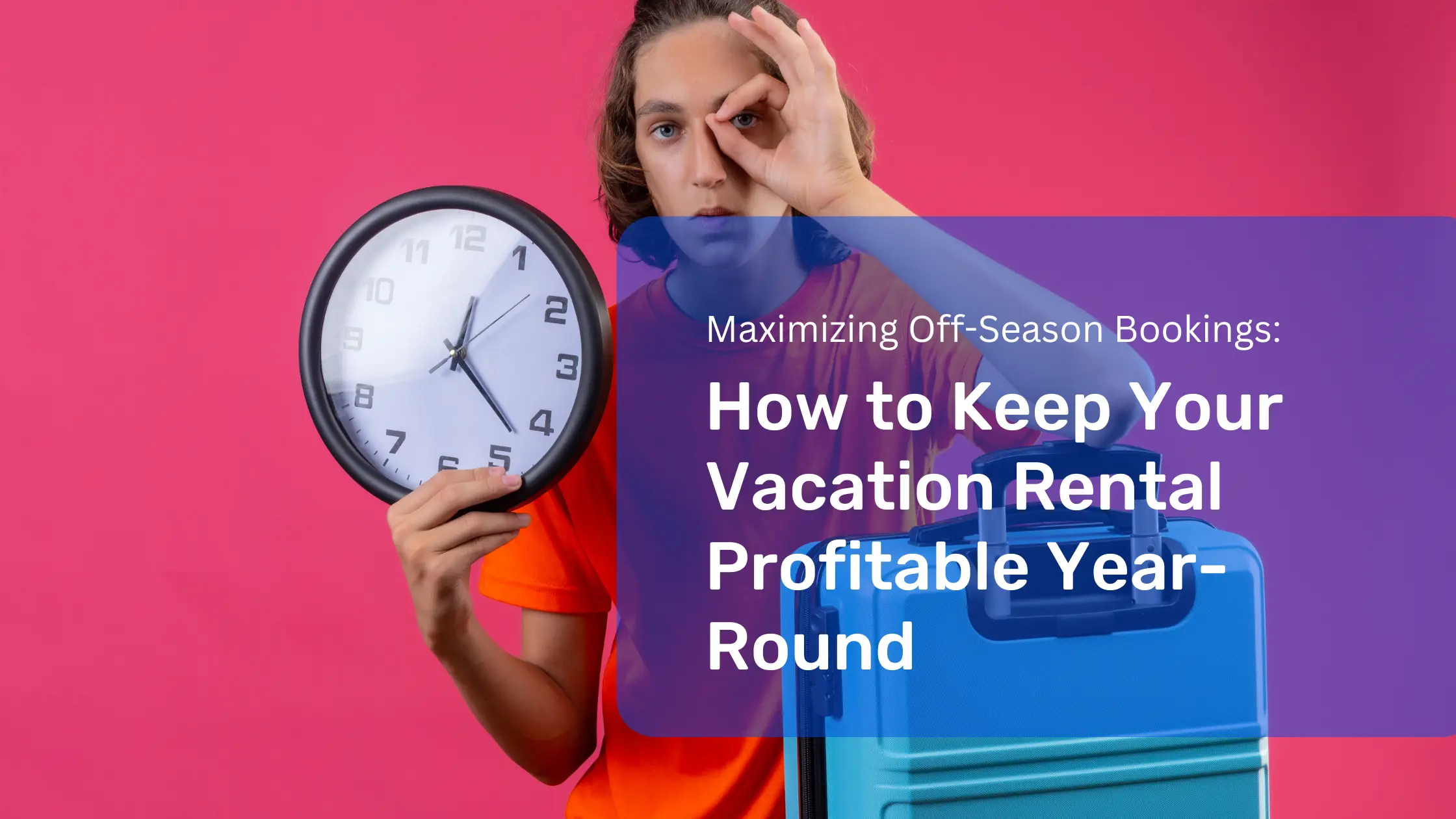 Maximizing Off-Season Bookings: How to Keep Your Vacation Rental Profitable Year-Round