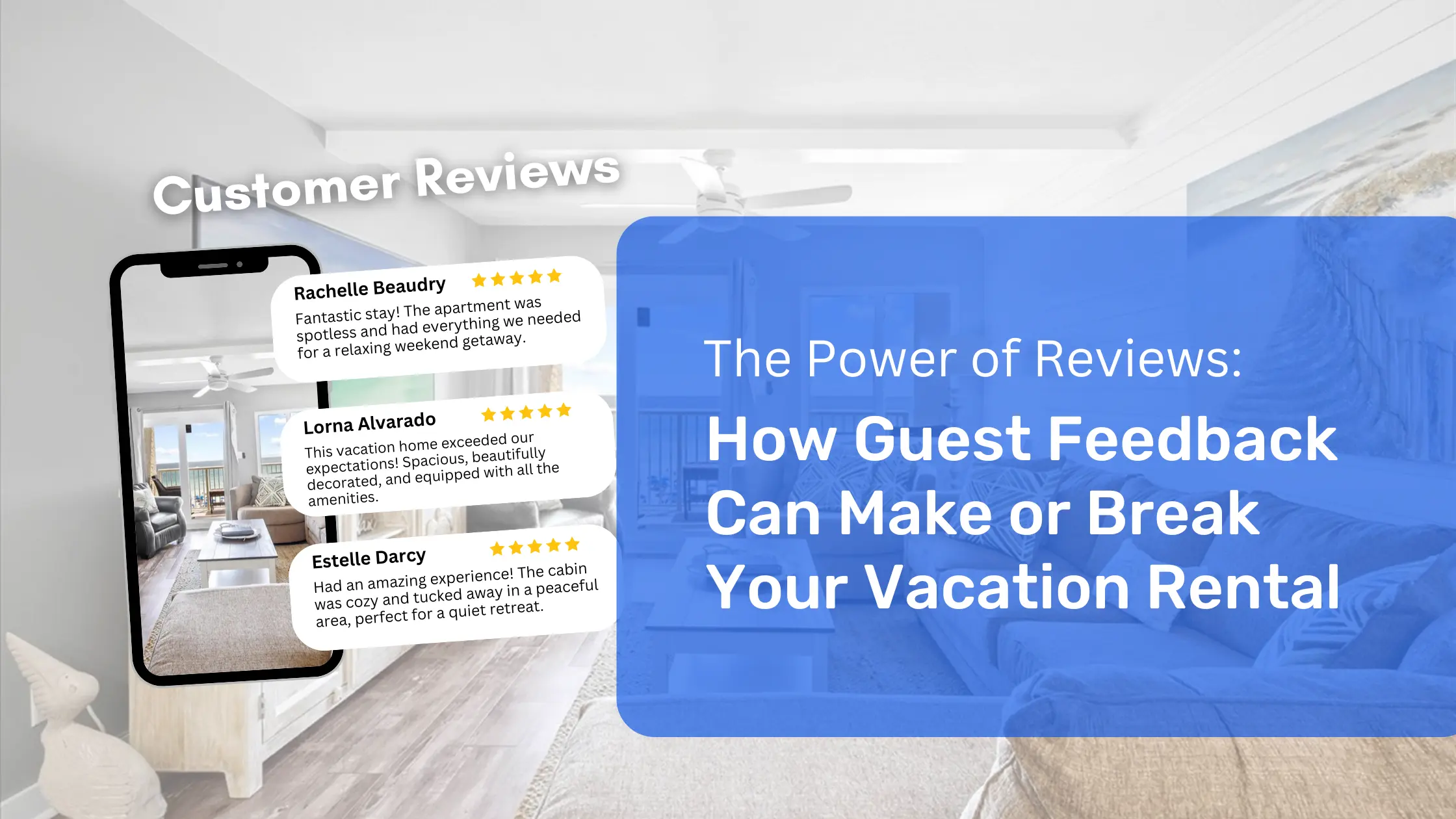 The Power of Reviews: How Guest Feedback Can Make or Break Your Vacation Rental
