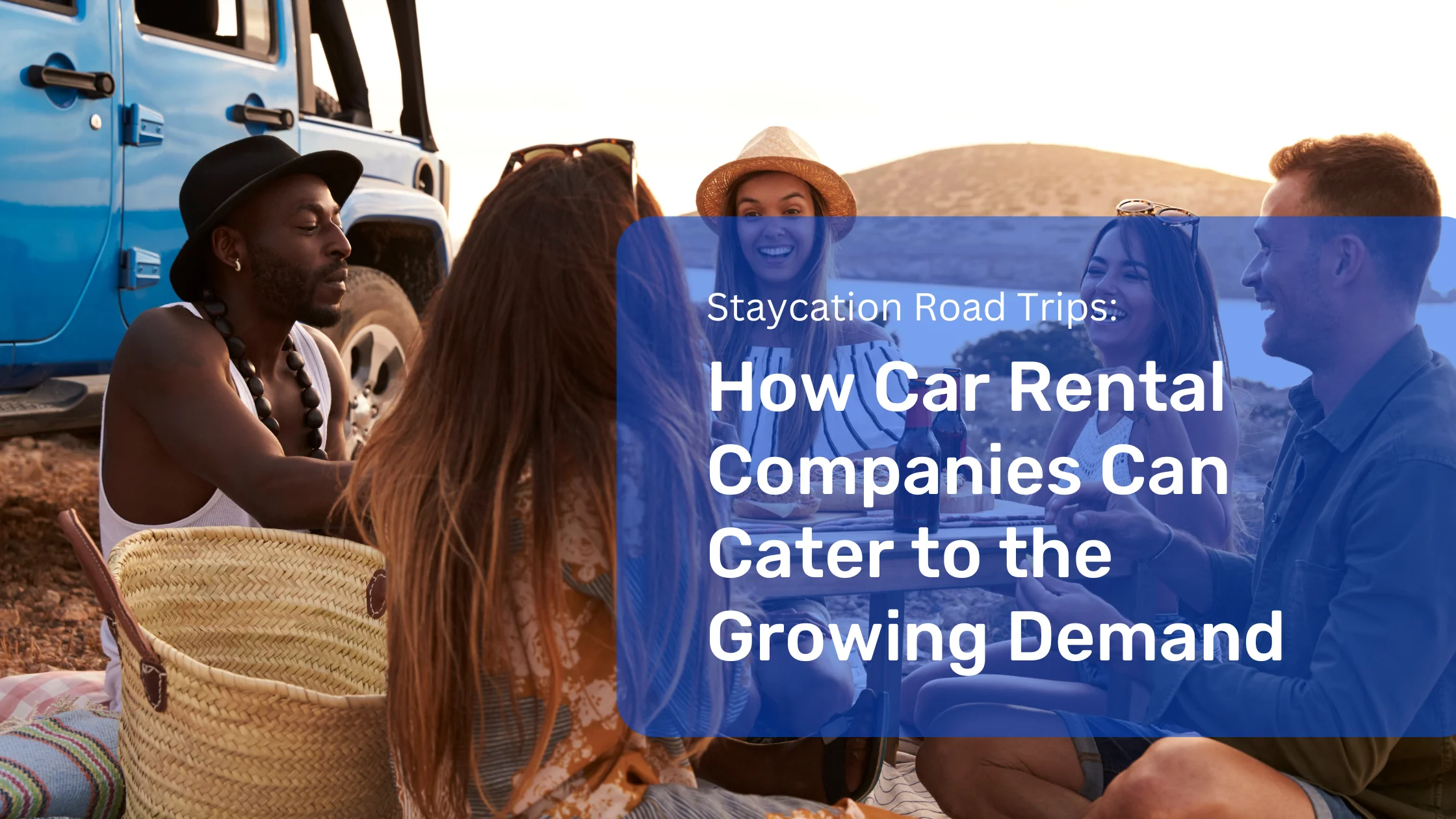 Staycation Road Trips: How Car Rental Companies Can Cater to the Growing Demand